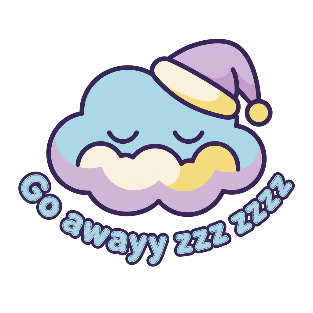 Artwork generated from 'Go awayy zzzz zzzzz 😴 hoodie'