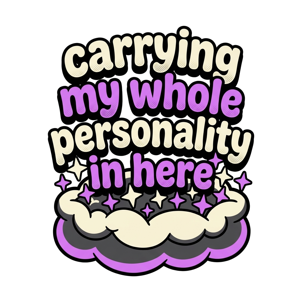 Artwork generated from 'tote bag that says "carrying my whole personality in here"'