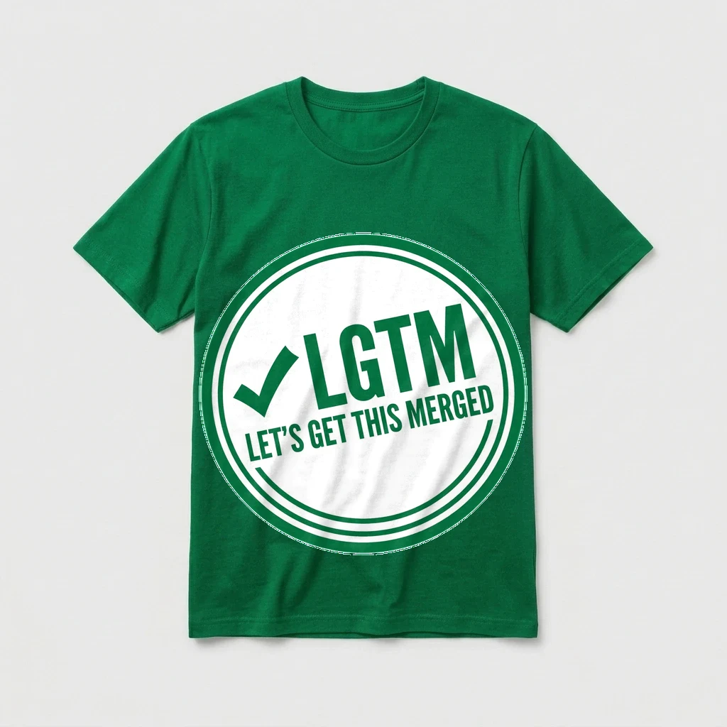 Tee That Says "lgtm: Let's Get, Product, Kelly