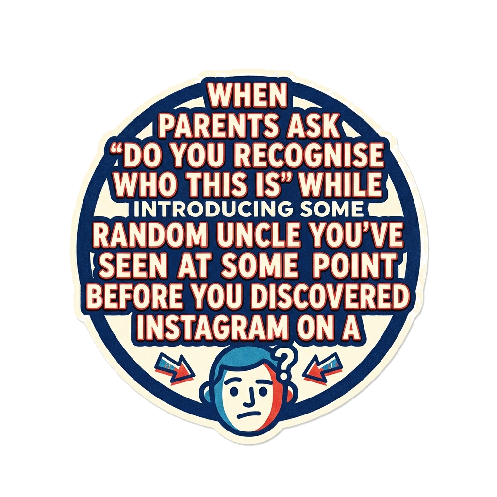 Artwork generated from 'When parents ask "do you recognise who this is" while introducing some random uncle you've seen at some point before you discovered instagram on a mug'