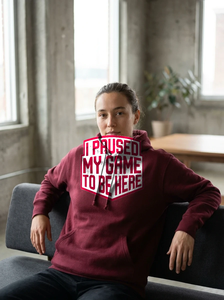 Hoodie That Says "i Paused, Worn, Maroon