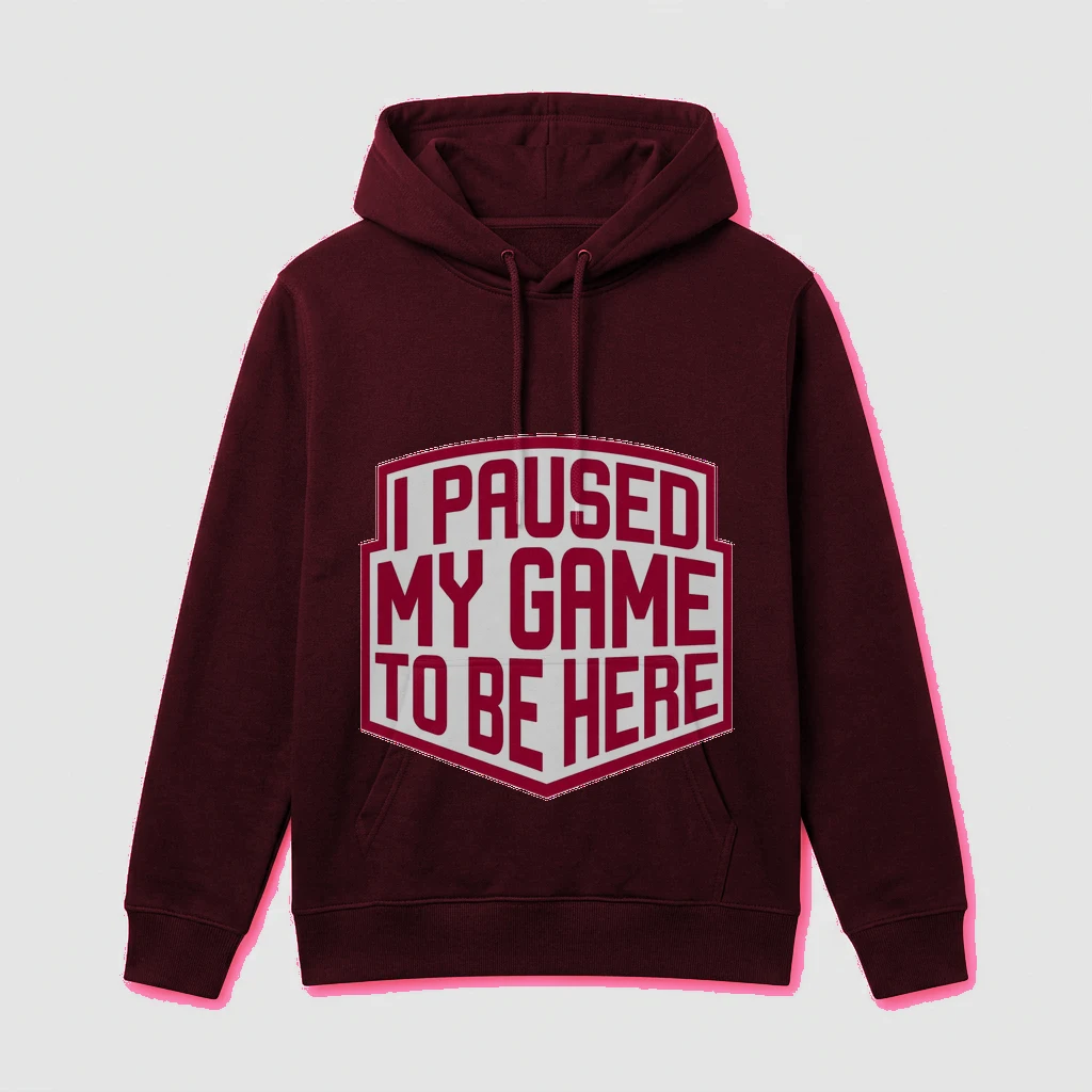 Hoodie That Says "i Paused, Product, Maroon