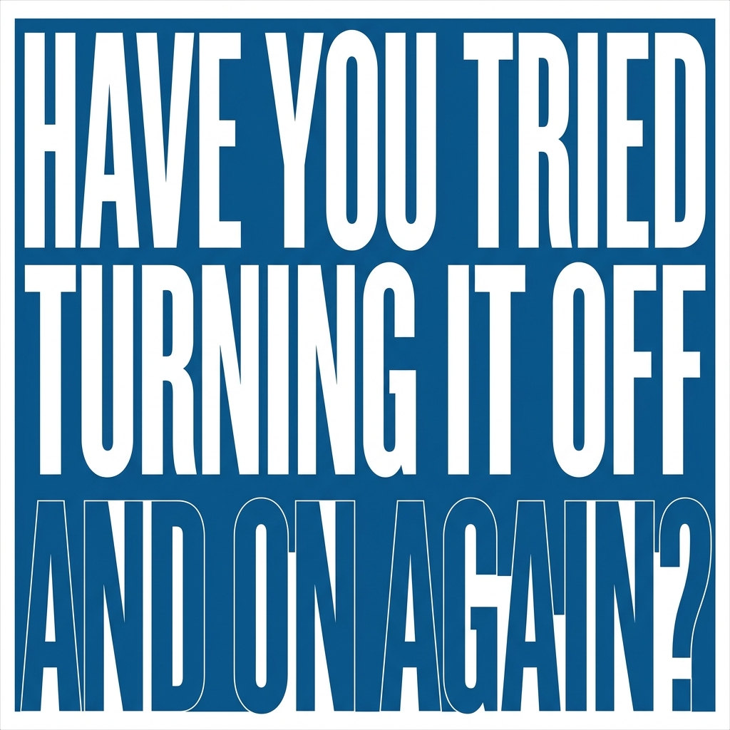 Artwork generated from 'tee that says "have you tried turning it off and on again?" on steel blue'