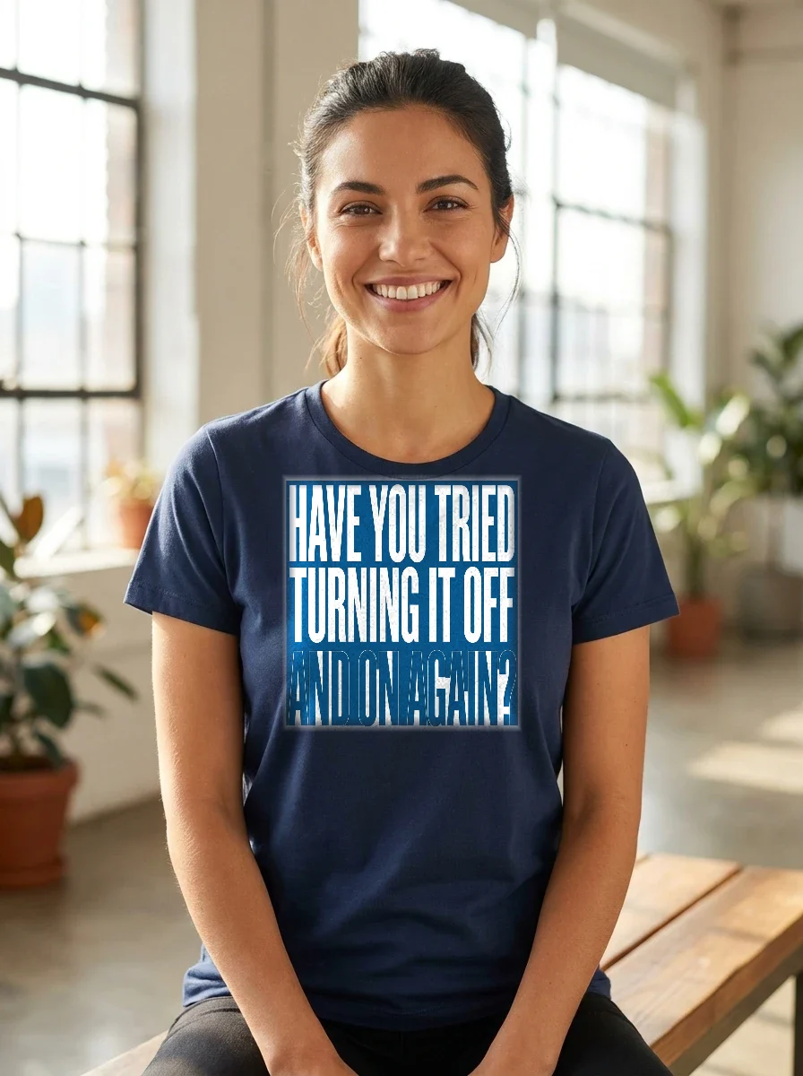 Tee That Says "have You Tried, Worn, True Royal