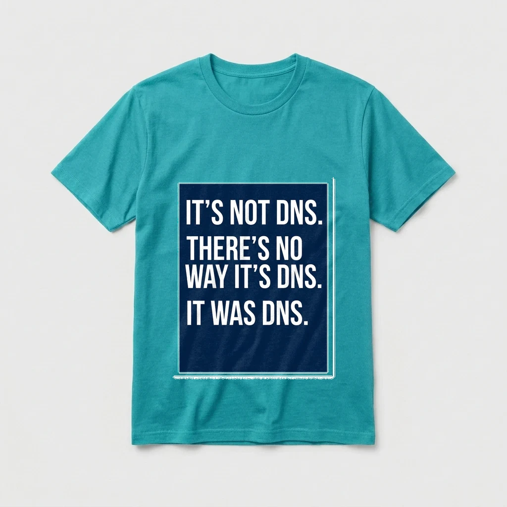 Tee That Says "it's Not Dns., Product, Turquoise