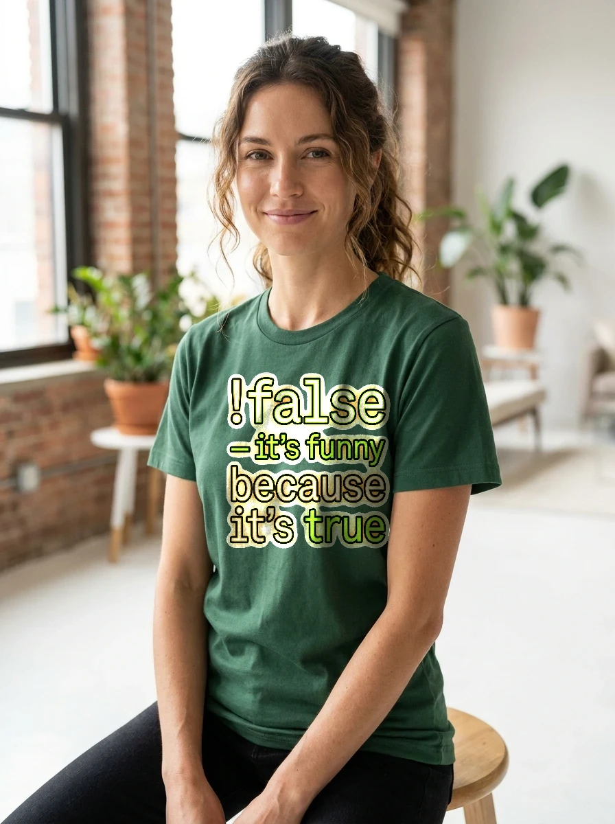 Tee That Says "!false — It's, Worn, Forest