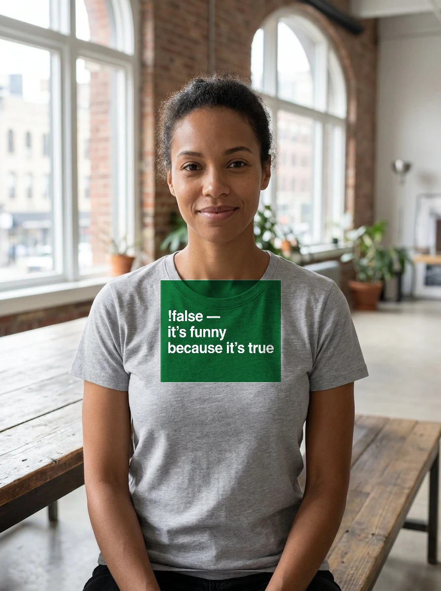 Tee That Says "!false — It's, Worn, Ash